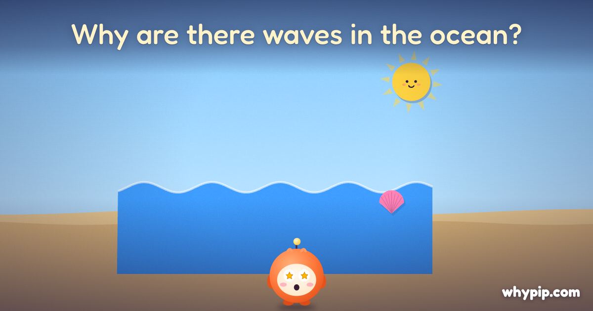 Pip’s picture for “Why are there waves in the ocean?”