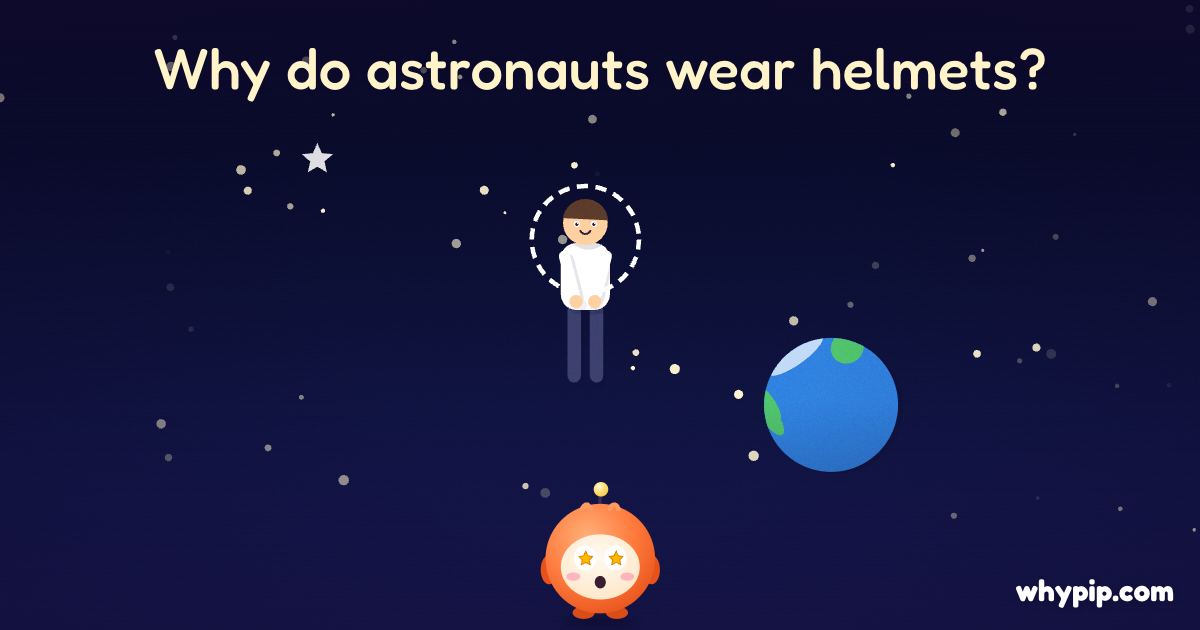 Pip’s picture for “Why do astronauts wear helmets?”