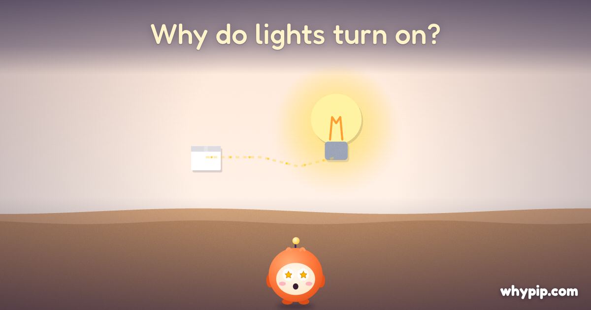 Pip’s picture for “Why do lights turn on?”
