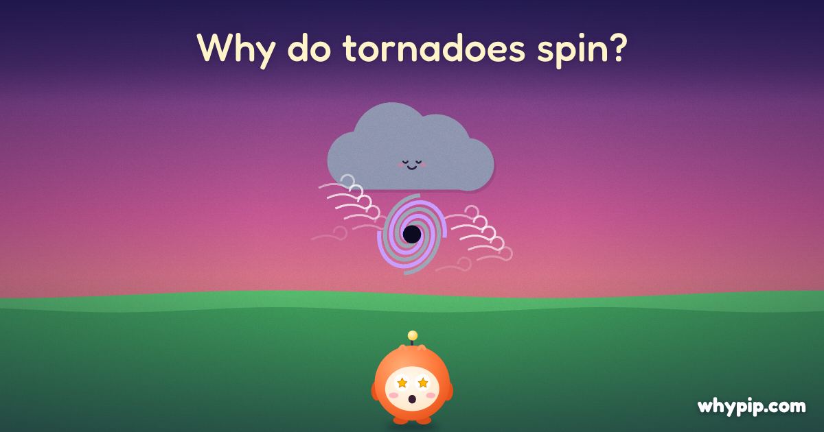 Pip’s picture for “Why do tornadoes spin?”