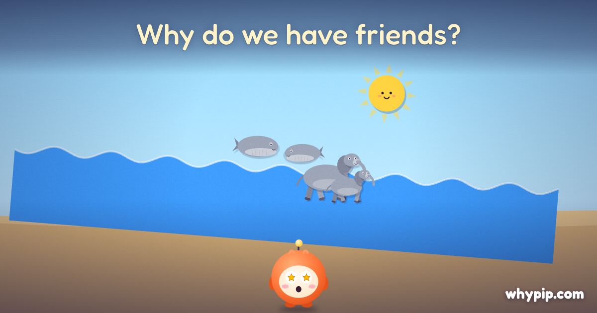 Pip’s picture for “Why do we have friends?”