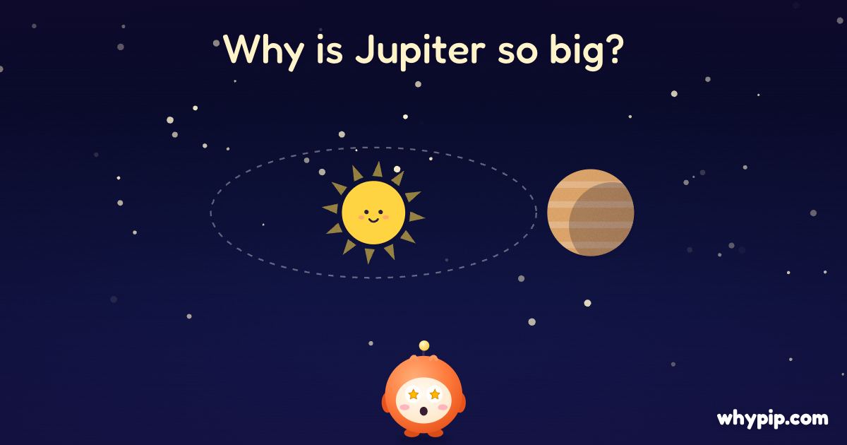Pip’s picture for “Why is Jupiter so big?”