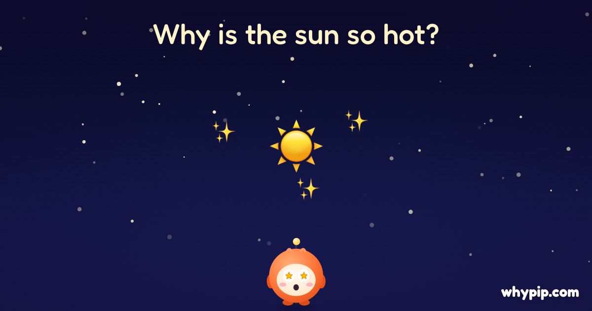 Pip’s picture for “Why is the sun so hot?”