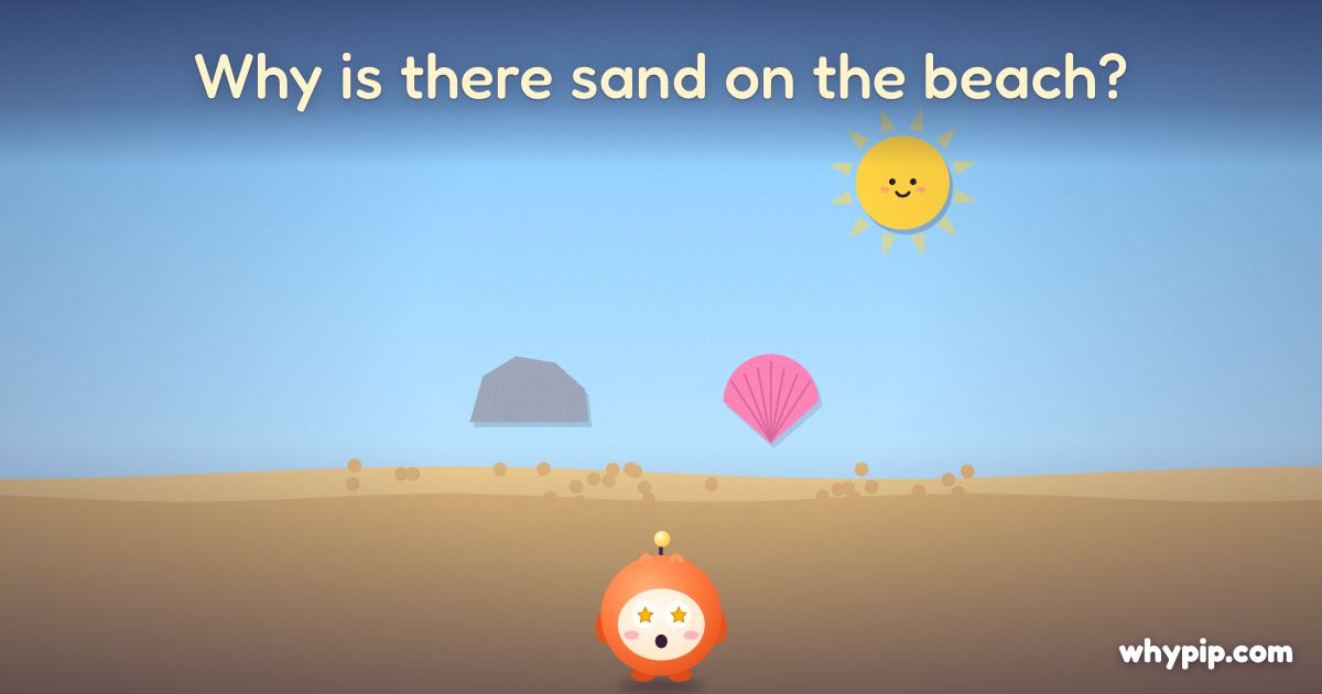Pip’s picture for “Why is there sand on the beach?”